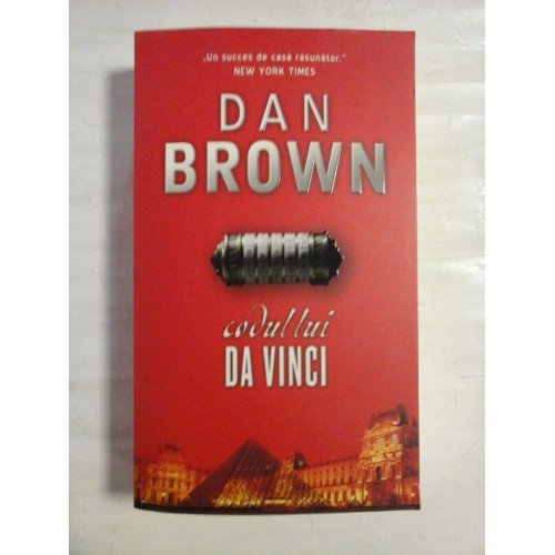 CODUL LUI DA VINCI (roman) - DAN BROWN - Bucuresti Rao, 2011 CODUL LUI DA VINCI (roman) - DAN BROWN - Bucuresti Rao, 2011